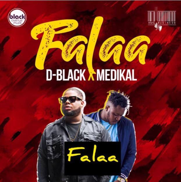 D-Black – Falaa Ft. Medikal D-Black – Falaa Ft. Medikal