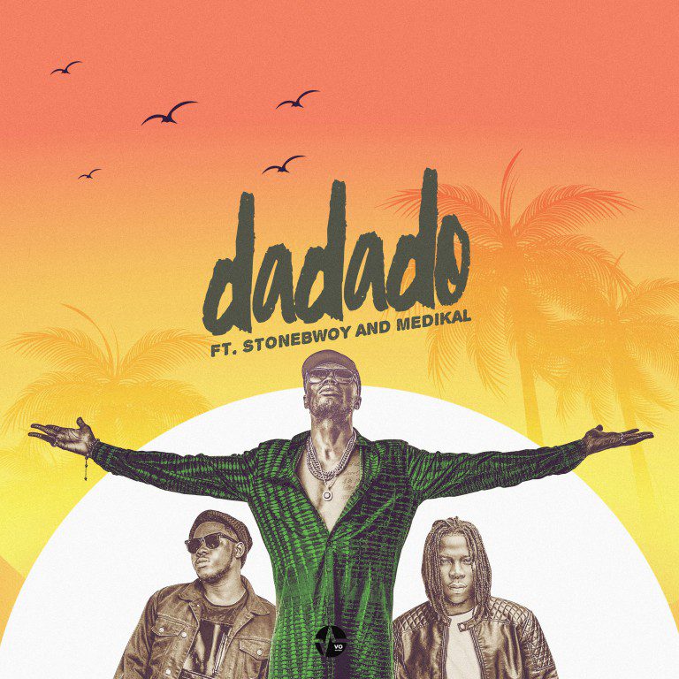 E.L – Dadado Ft. Stonebwoy & Medikal E.L – Dadado Ft. Stonebwoy & Medikal