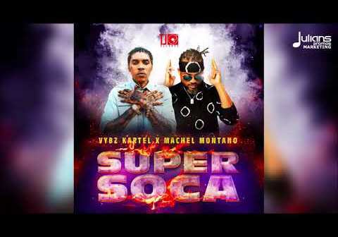 Vybz Kartel – Super Soca Ft. Machel Montano Vybz Kartel – Super Soca Ft. Machel Montano