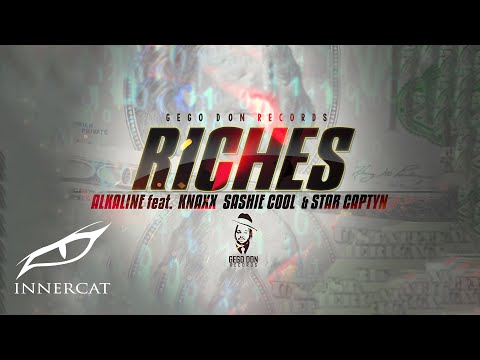 Alkaline – Riches Ft. Knaxx Sashie Cool & Star Captyn (Prod. By Gegodon Records) 1 Alkaline – Riches Ft. Knaxx Sashie Cool & Star Captyn (Prod. By Gegodon Records)