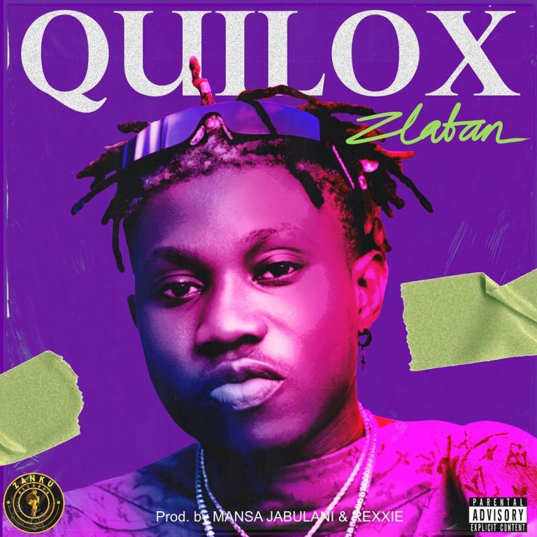 Zlatan – Quilox (Prod. By Mansa Jabulani & Rexxie) Zlatan – Quilox (Prod. By Mansa Jabulani & Rexxie)