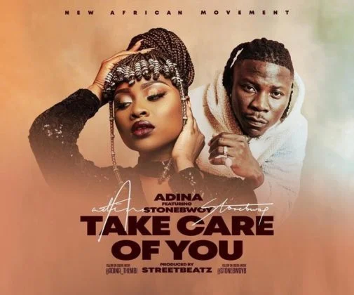 Adina – Take Care Of You Ft. Stonebwoy (Prod. By Streetbeatz) 1 Adina – Take Care Of You Ft. Stonebwoy (Prod. by Streetbeatz)