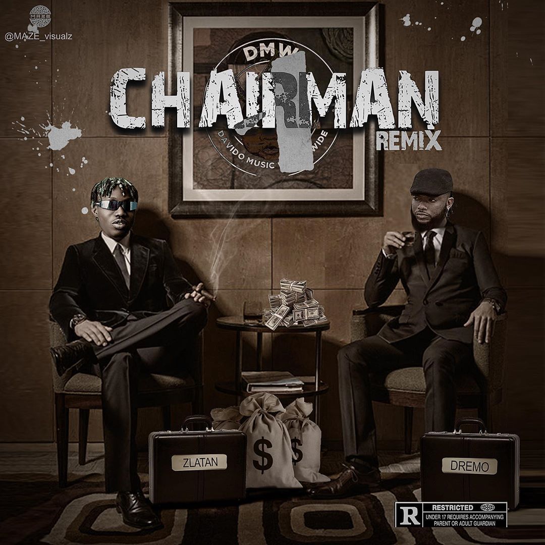 Dremo – Chairman (Remix) Ft. Zlatan (Prod. by Rexxie) Dremo – Chairman (Remix) Ft. Zlatan (Prod. by Rexxie)