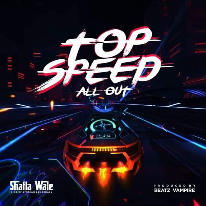 Shatta Wale – Top Speed (Prod. By BeatzVampire) Shatta Wale – Top Speed (Prod. By BeatzVampire)