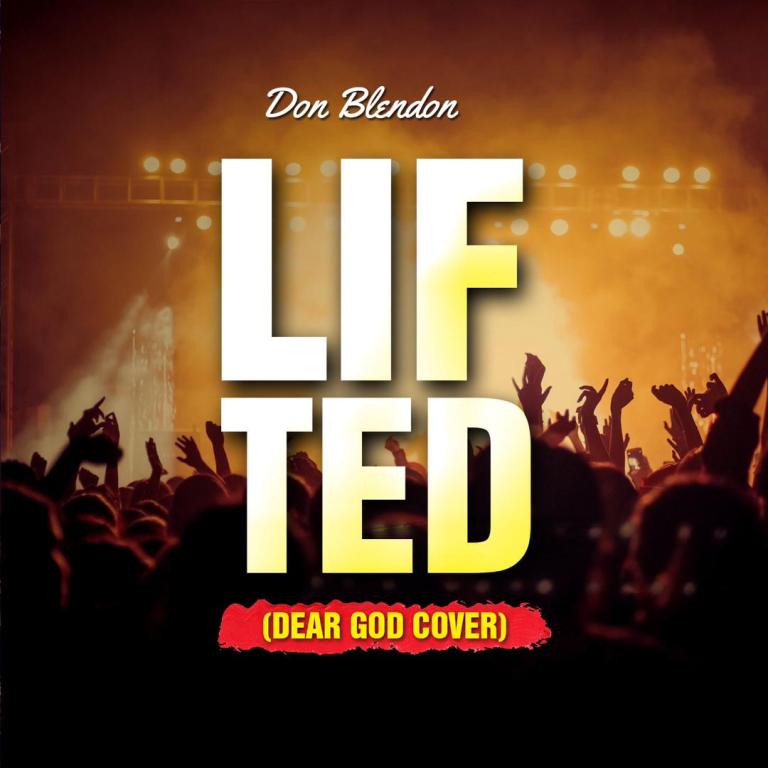 Don Blendon – Lifted (Dax Dear God Cover) Don Blendon – Lifted (Dax Dear God Cover)