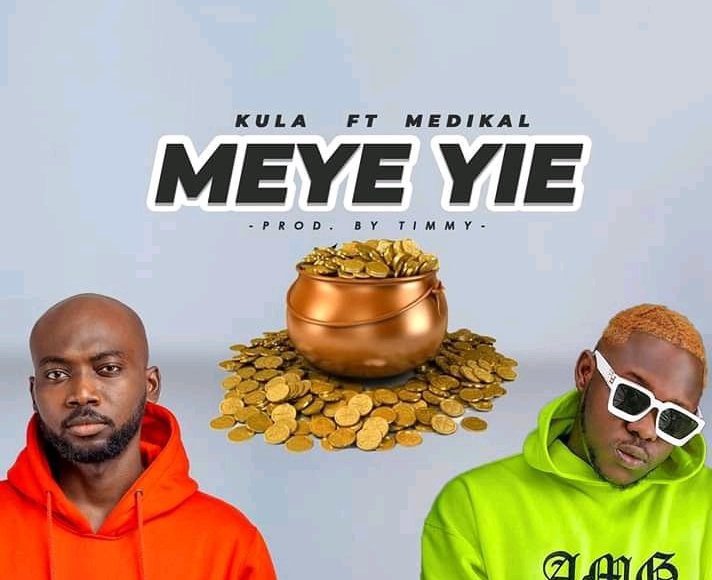 Kula – Meye Yie Ft. Medikal (Prod By Timmy) Kula – Meye Yie Ft. Medikal (Prod By Timmy)