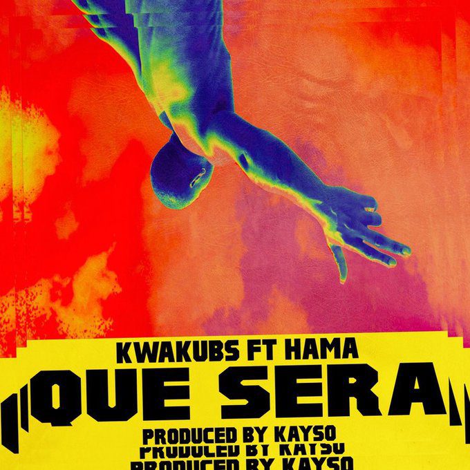 Kwaku BS – Que Sera Ft. Hama (Prod. by Kayso) Kwaku BS – Que Sera Ft. Hama (Prod. by Kayso)