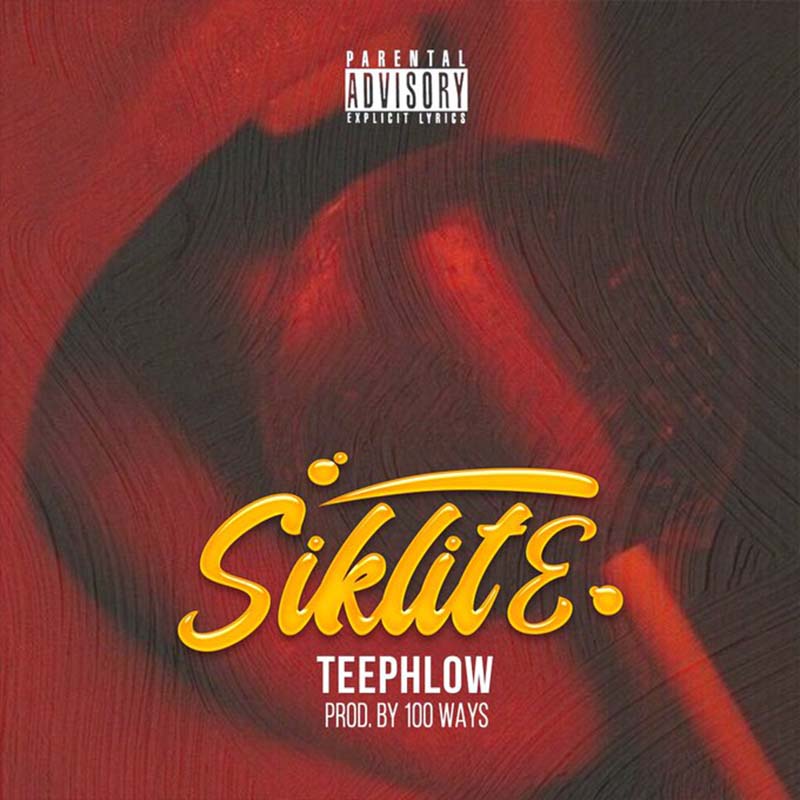 Teephlow – Siklit3 (Prod. By 100Ways) Teephlow – Siklit3 (Prod. By 100Ways)