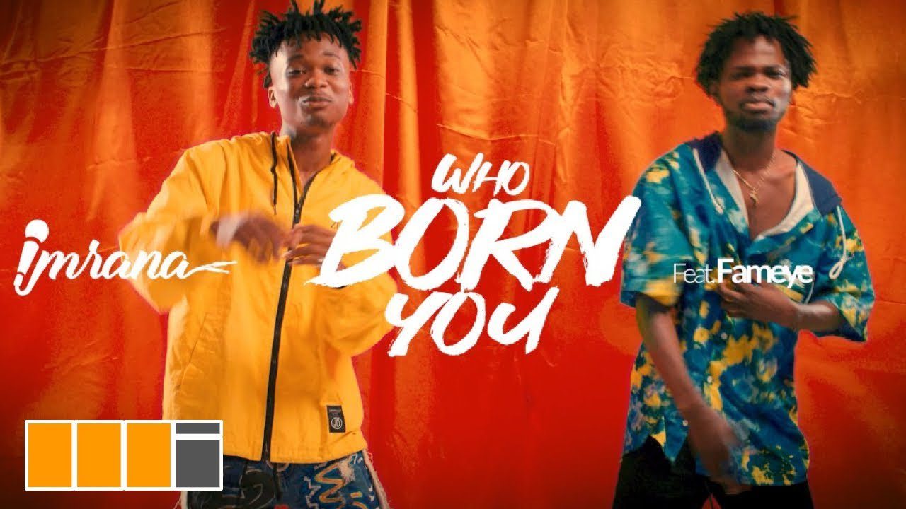 Official Video: Imrana – Who Born You Ft. Fameye Official Video: Imrana – Who Born You Ft. Fameye