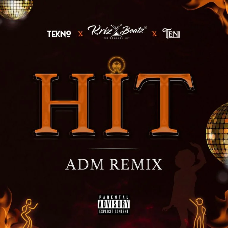 Krizbeatz – Hit (ADM Remix) Ft Tekno & Teni Krizbeatz – Hit (ADM Remix) Ft Tekno & Teni