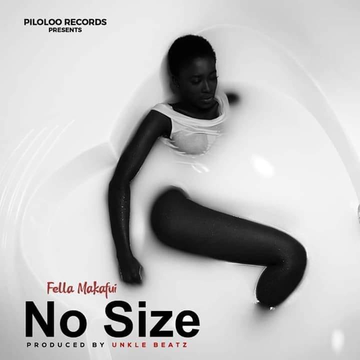 Fella Makafui – No Size (Prod. By Unkle Beatz) Fella Makafui – No Size (Prod. By Unkle Beatz)