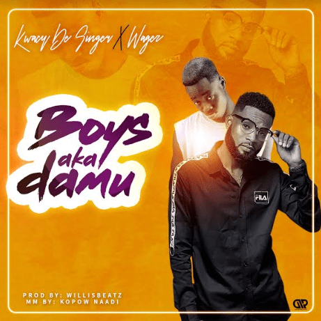 Kwacy De Singer – Boys aka damu Ft Wagez (Prod. Willis Beatz & Mixed By Kopow) Kwacy De Singer – Boys aka damu Ft Wagez (Prod. Willis Beatz & Mixed By Kopow)