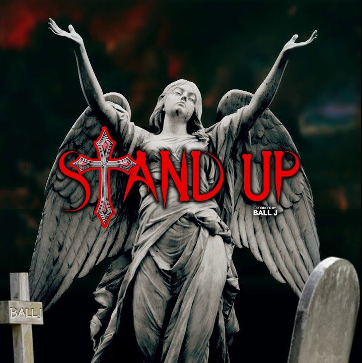 Ball J – Stand Up (Prod. by Ball J) Ball J – Stand Up (Prod. by Ball J)
