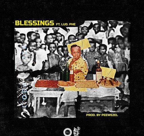 Ko Jo Cue – Blessings Ft Lud Phe (Prod. by Peewezel) Ko Jo Cue – Blessings Ft Lud Phe (Prod. by Peewezel)
