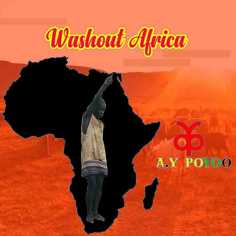 AY Poyoo – Washout Africa (Shout Out Africa) AY Poyoo – Washout Africa (Shout Out Africa)