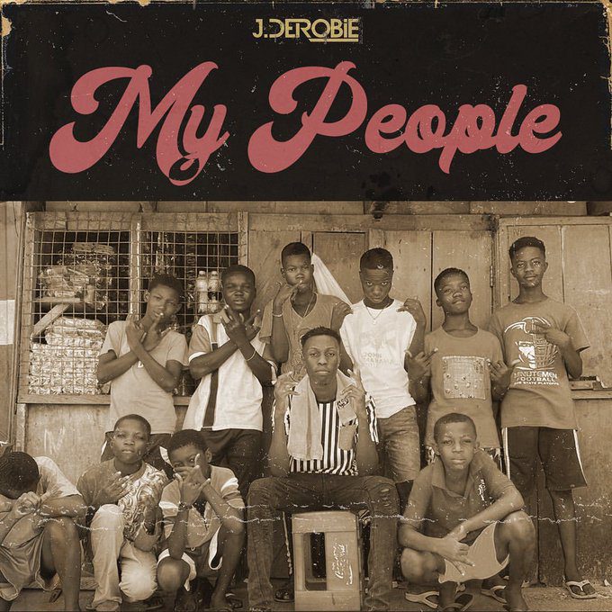J.Derobie – My People (Prod. By Beatz Fada) J.Derobie – My People (Prod. By Beatz Fada)