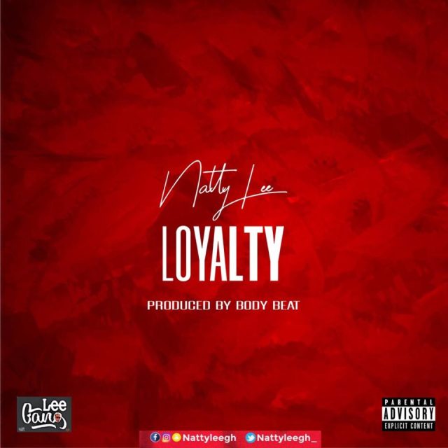 Natty Lee – Loyalty (Prod. by Body Beatz) Natty Lee – Loyalty (Prod. by Body Beatz)