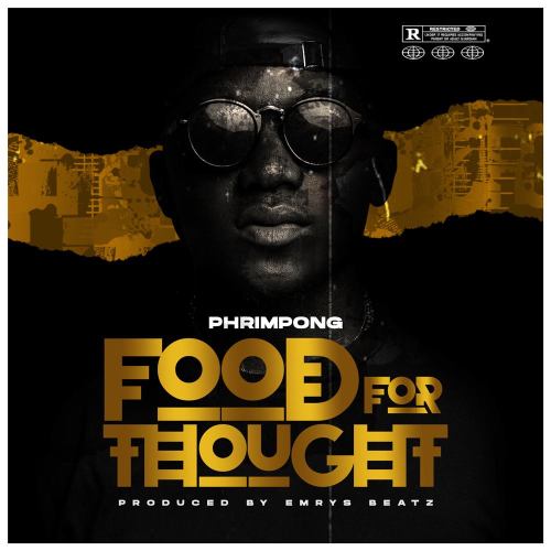 Phrimpong – Food for Thought (Prod. By Emrys Beatz) Phrimpong – Food for Thought (Prod. By Emrys Beatz)