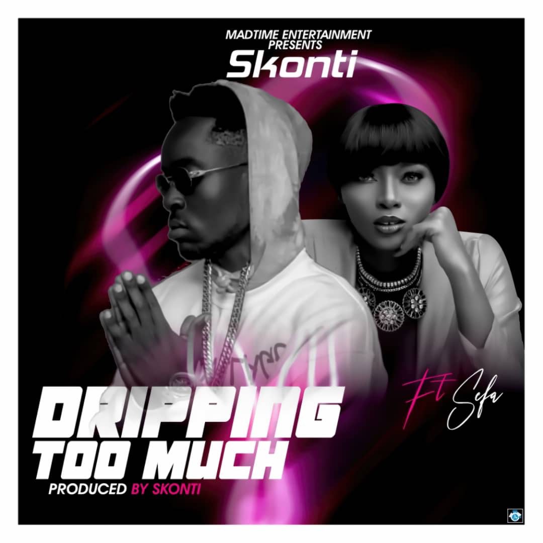 Skonti — Dripping Too Much Ft Sefa (Prod By Skonti) Skonti — Dripping Too Much Ft Sefa (Prod By Skonti)
