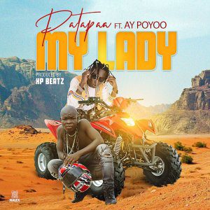 Patapaa – My Lady Ft AY Poyoo Patapaa – My Lady Ft AY Poyoo
