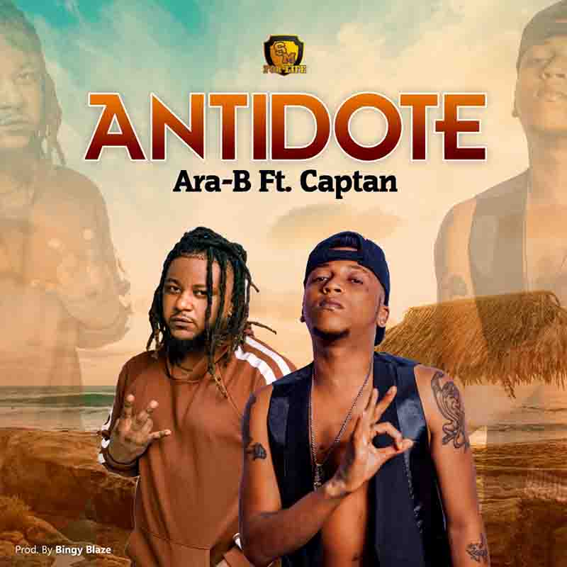 Ara-B – Antidote Ft Captan (Prod. By Bingy Blaze) Ara-B – Antidote Ft Captan (Prod. By Bingy Blaze)