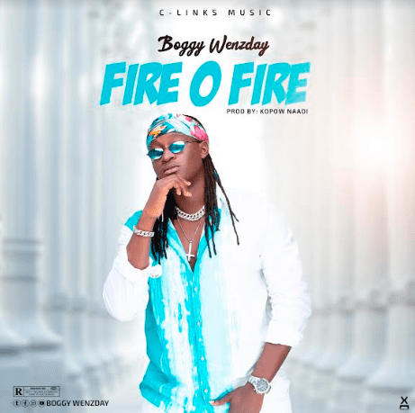 Boggy Wenzday – Fire O Fire (Prod. By Kopow Naadi) Boggy Wenzday – Fire O Fire (Prod. By Kopow Naadi)