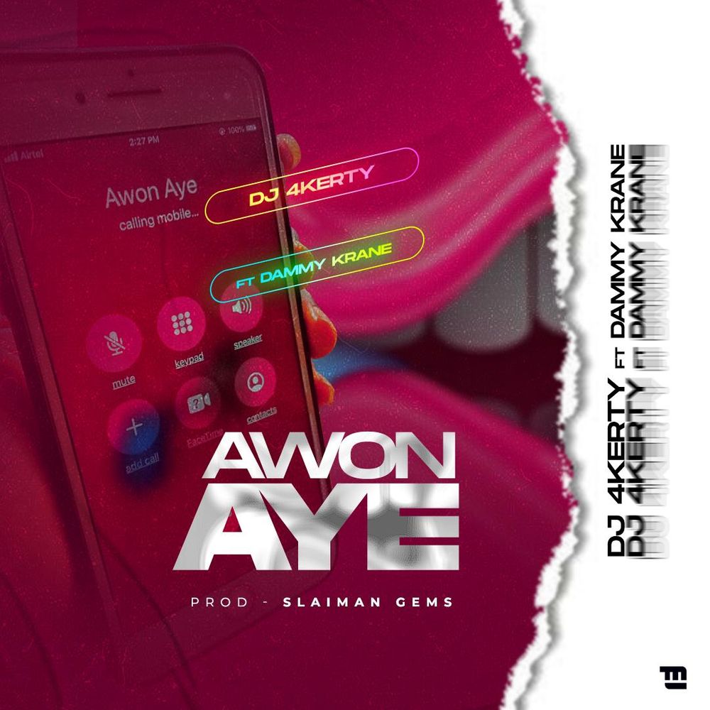 DJ 4Kerty – Awon Aye Ft Dammy Krane DJ 4Kerty – Awon Aye Ft Dammy Krane