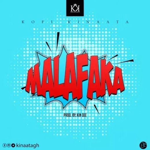 Kofi Kinaata – Malafaka (Prod. By Kin Dee) Kofi Kinaata – Malafaka (Prod. By Kin Dee)
