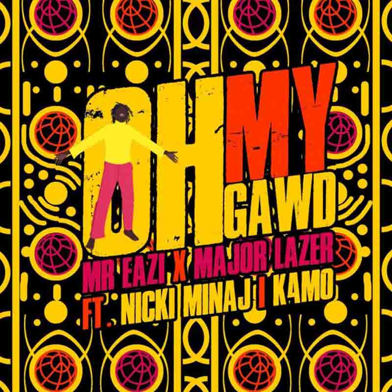 Mr Eazi & Major Lazer drops Oh My Gawd Ft Nicki Minaj Mr Eazi & Major Lazer drops Oh My Gawd Ft Nicki Minaj