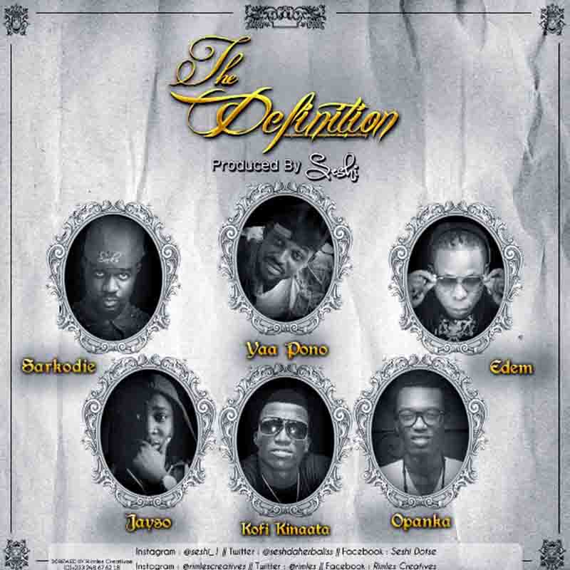 Sarkodie x Yaa Pono x Jayso x Edem x Kofi Kinaata x Opanka – The Definition (Prod By Seshi) Sarkodie x Yaa Pono x Jayso x Edem x Kofi Kinaata x Opanka – The Definition (Prod By Seshi)