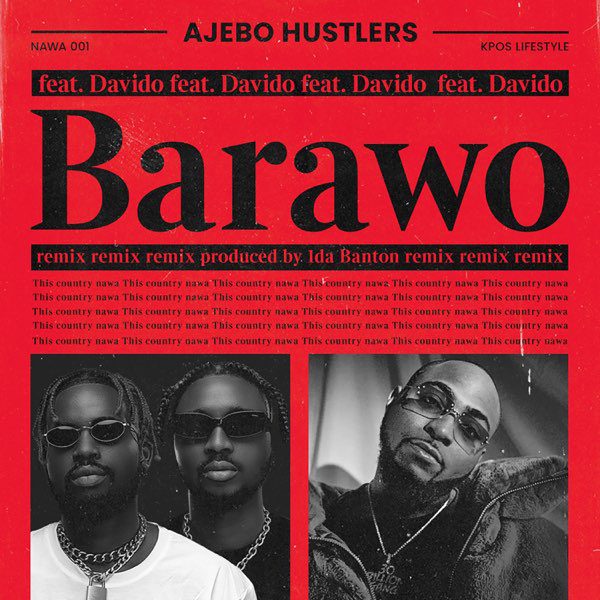 Ajebo Hustlers – Barawo (Remix) Ft Davido Ajebo Hustlers – Barawo (Remix) Ft Davido