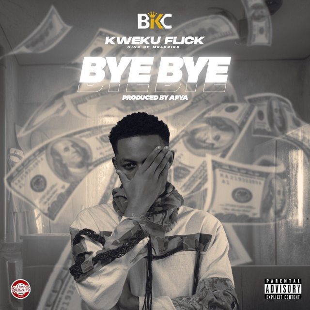 Kweku Flick – Bye Bye (Prod. By Apya) Kweku Flick – Bye Bye (Prod. By Apya)