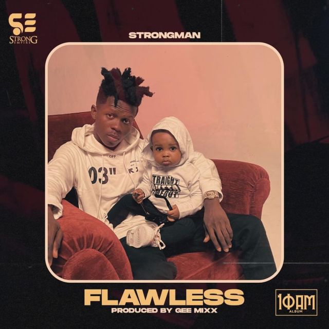Strongman – Flawless (Prod. By Gee Mix) Strongman – Flawless (Prod. By Gee Mix)
