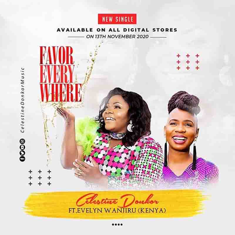 Celestine Donkor – Favor Everywhere Ft Evelyn Wanjiru Celestine Donkor – Favor Everywhere Ft Evelyn Wanjiru