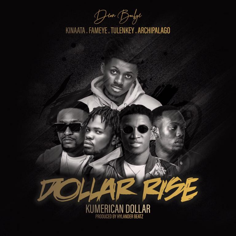 Deon Boakye – Dollar Rise (Kumerican Dollar) Ft Kofi Kinaata, Fameye, Tulenkey & Archipalago Deon Boakye – Dollar Rise (Kumerican Dollar) Ft Kofi Kinaata, Fameye, Tulenkey & Archipalago