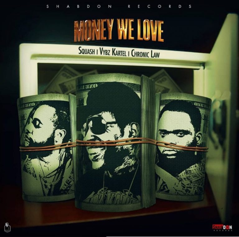Squash – Money We Love Ft Vybz Kartel & Chronic Law Squash – Money We Love Ft Vybz Kartel & Chronic Law