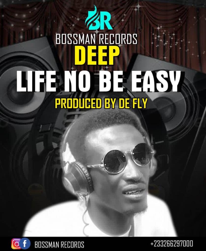 Deep – Life No Easy (Prod. By De Fly) Deep – Life No Easy (Prod. By De Fly)