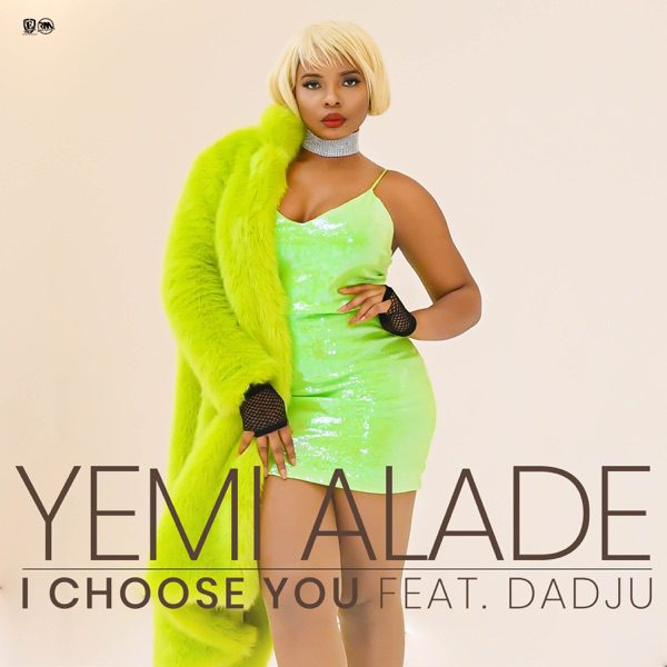 Yemi Alade – I Choose You Ft Dadju Yemi Alade – I Choose You Ft Dadju
