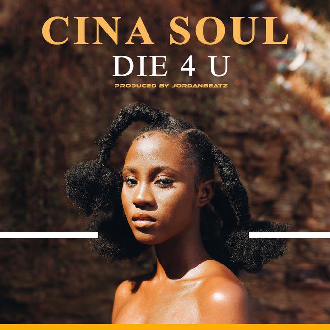 Cina Soul – Die 4 U (Prod. By Jordan Beatz) Cina Soul – Die 4 U (Prod. By Jordan Beatz)