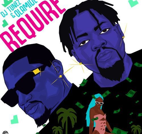 Olamide – Require Ft Dj Tunez Olamide – Require Ft Dj Tunez