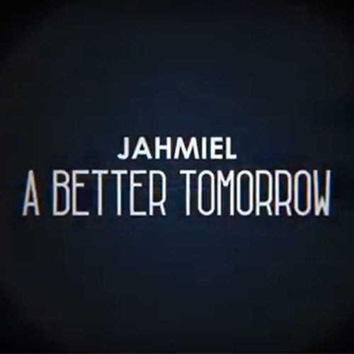 Jahmiel – A Better Tomorrow (Prod By Lee Milla) Jahmiel – A Better Tomorrow (Prod By Lee Milla)