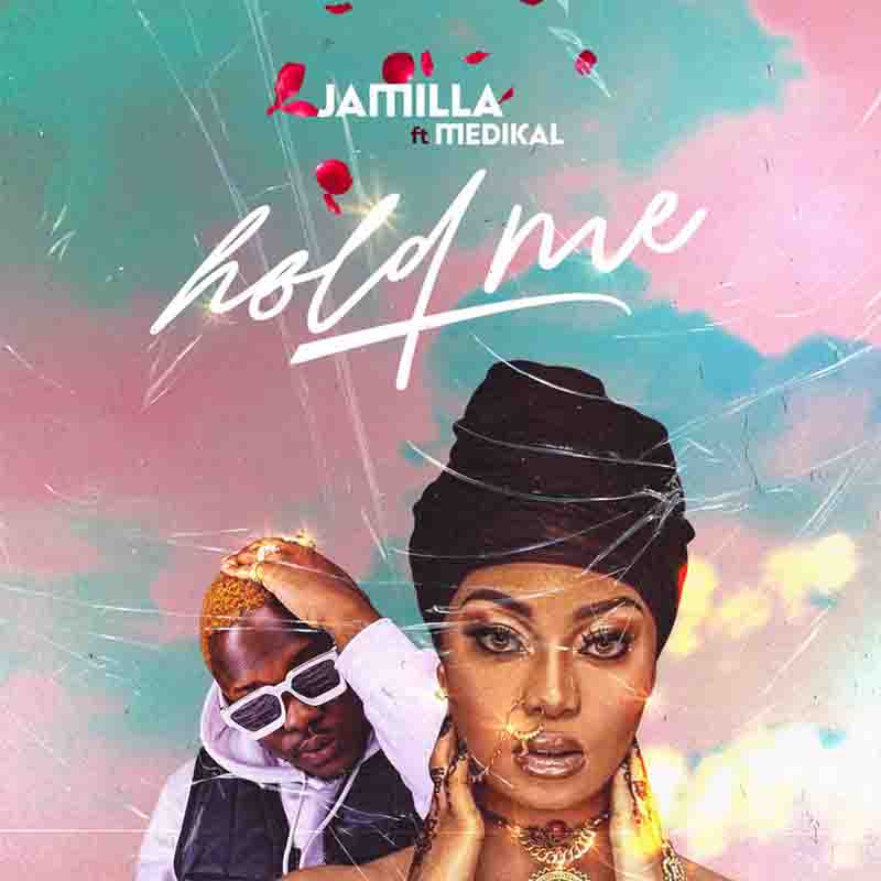 Jamilla – Hold Me Ft Medikal