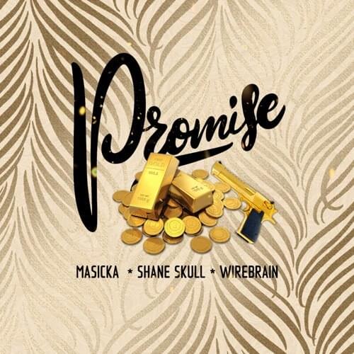 Masicka – Promise Ft Shane Skull, Wire Brain Masicka – Promise Ft Shane Skull, Wire Brain