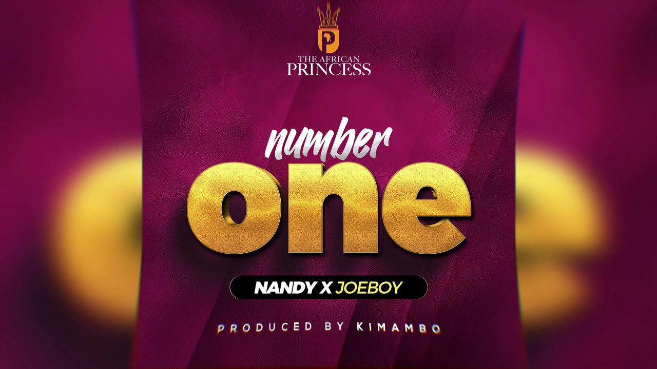 Nandy – Number One Ft JoeBoy (Prod. by Kimambo Beats) Nandy – Number One Ft JoeBoy (Prod. by Kimambo Beats)
