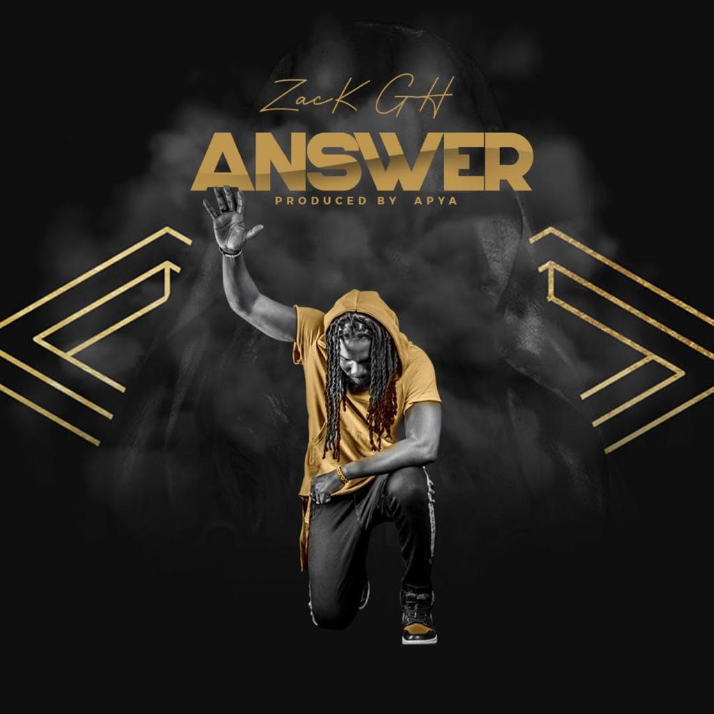 Zack Gh – Answer (Prod. by Apya) Zack Gh – Answer (Prod. by Apya)