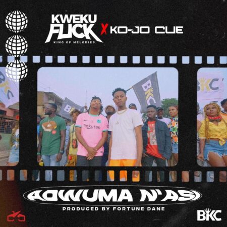 Kweku Flick – Adwuma N’asi Ft Ko-Jo Cue (Prod. By Fortune Dane) Kweku Flick – Adwuma N’asi Ft Ko-Jo Cue (Prod. By Fortune Dane)