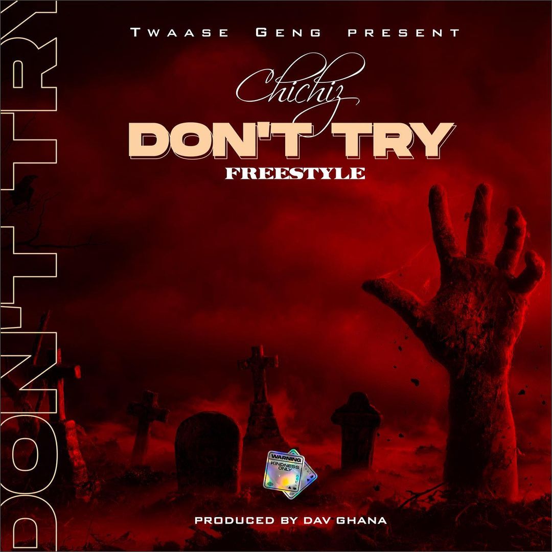 Chichiz – Don’t Try Freestyle Chichiz – Don’t Try Freestyle