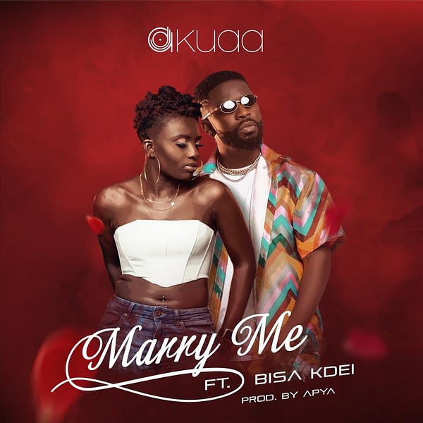 DJ Akuaa – Marry Me Ft Bisa Kdei (Prod. by Apya) DJ Akuaa – Marry Me Ft Bisa Kdei (Prod. by Apya)