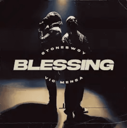 Stonebwoy – Blessing Ft Vic Mensa Stonebwoy – Blessing Ft Vic Mensa
