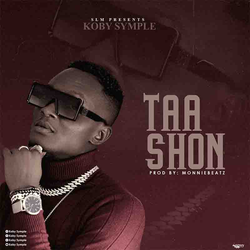 Koby Symple – Taa Shon (Prod By Monnie Beatz) Koby Symple – Taa Shon (Prod By Monnie Beatz)